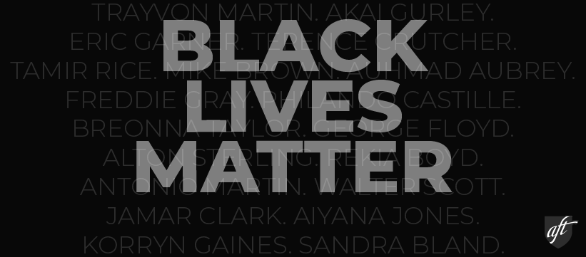 AFT contra el racismo y en apoyo de las vidas negras