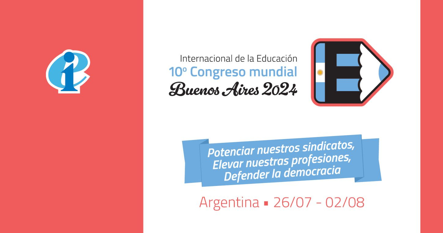 Educadores y educadoras de todo el mundo se unen para potenciar sus sindicatos, elevar sus profesiones y defender la democracia