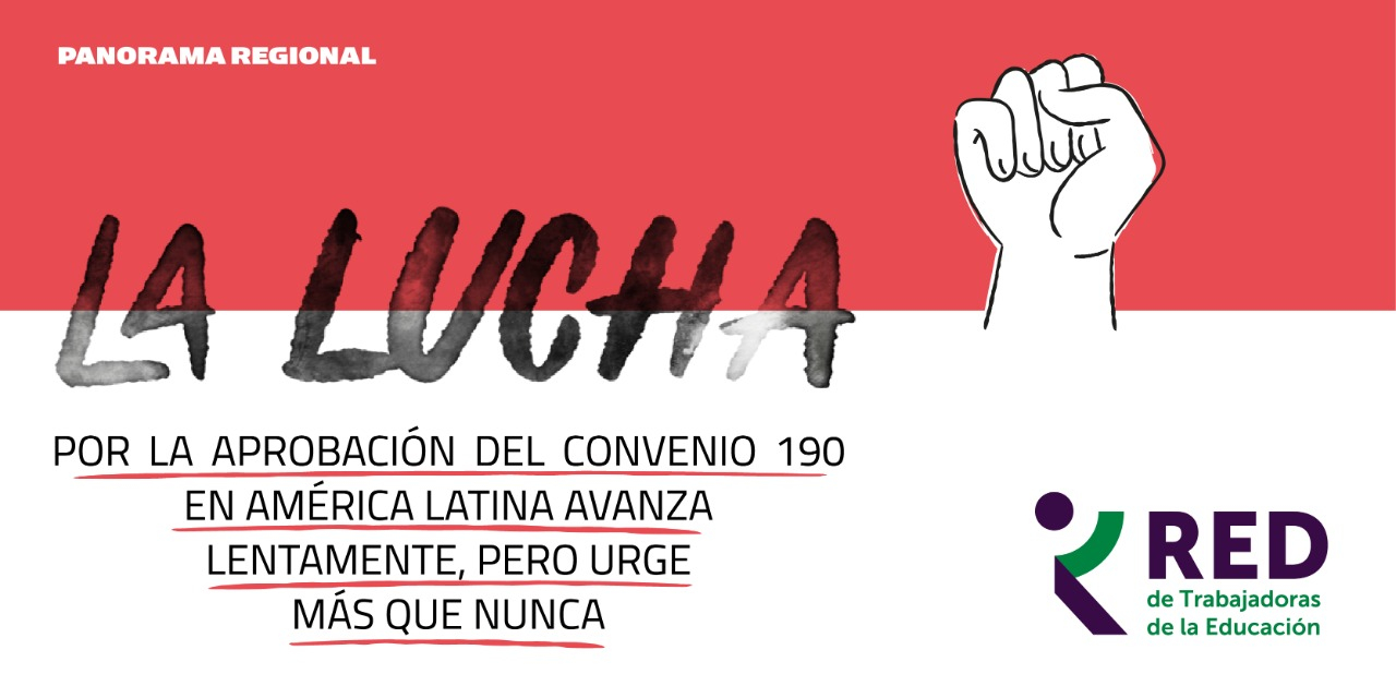 PANORAMA REGIONAL: La lucha por la aprobación del Convenio 190 en América Latina avanza lentamente, pero urge más que nunca