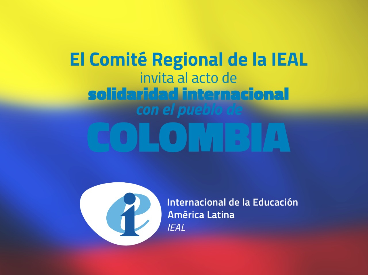 Comité Regional de la IEAL convoca a acto de solidaridad internacional con el pueblo de Colombia